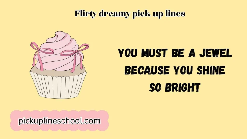 Flirty dreamy pick up lines