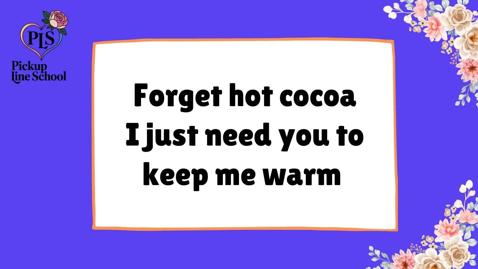 Blizzard Pick Up Lines