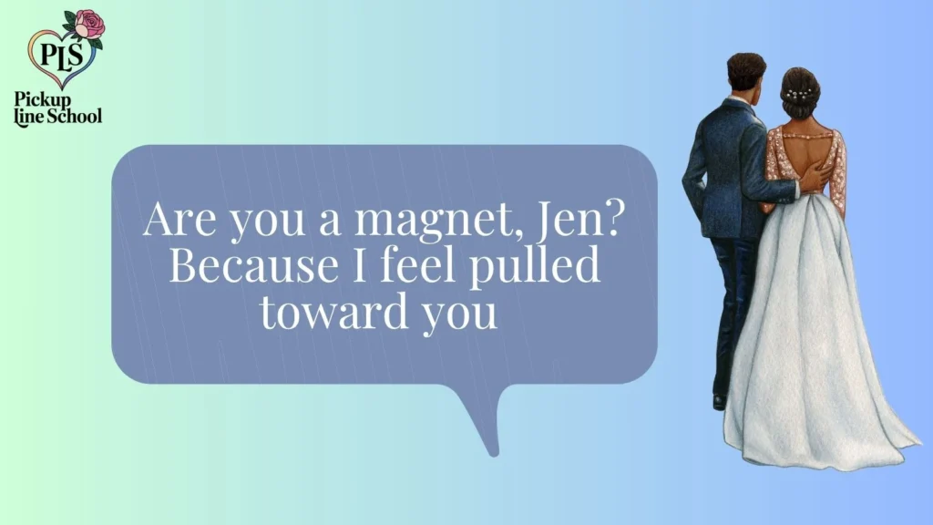 Bold and Cheeky Jen Pick Up Lines 
