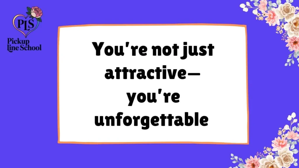 Bold & Confident Pick Up Lines