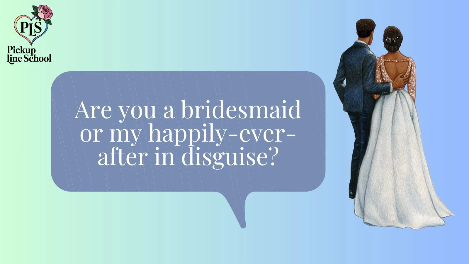 Bridesmaid pick up lines