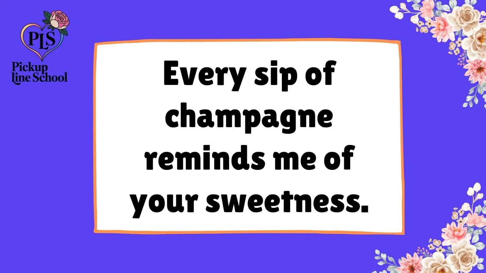Champagne Pick Up Lines