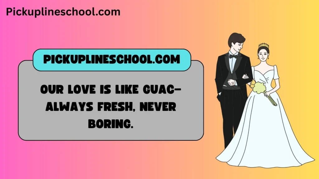 Cheesy Guac Pick-Up Lines