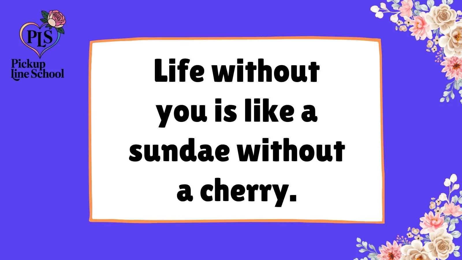 Cherry Pick Up Lines