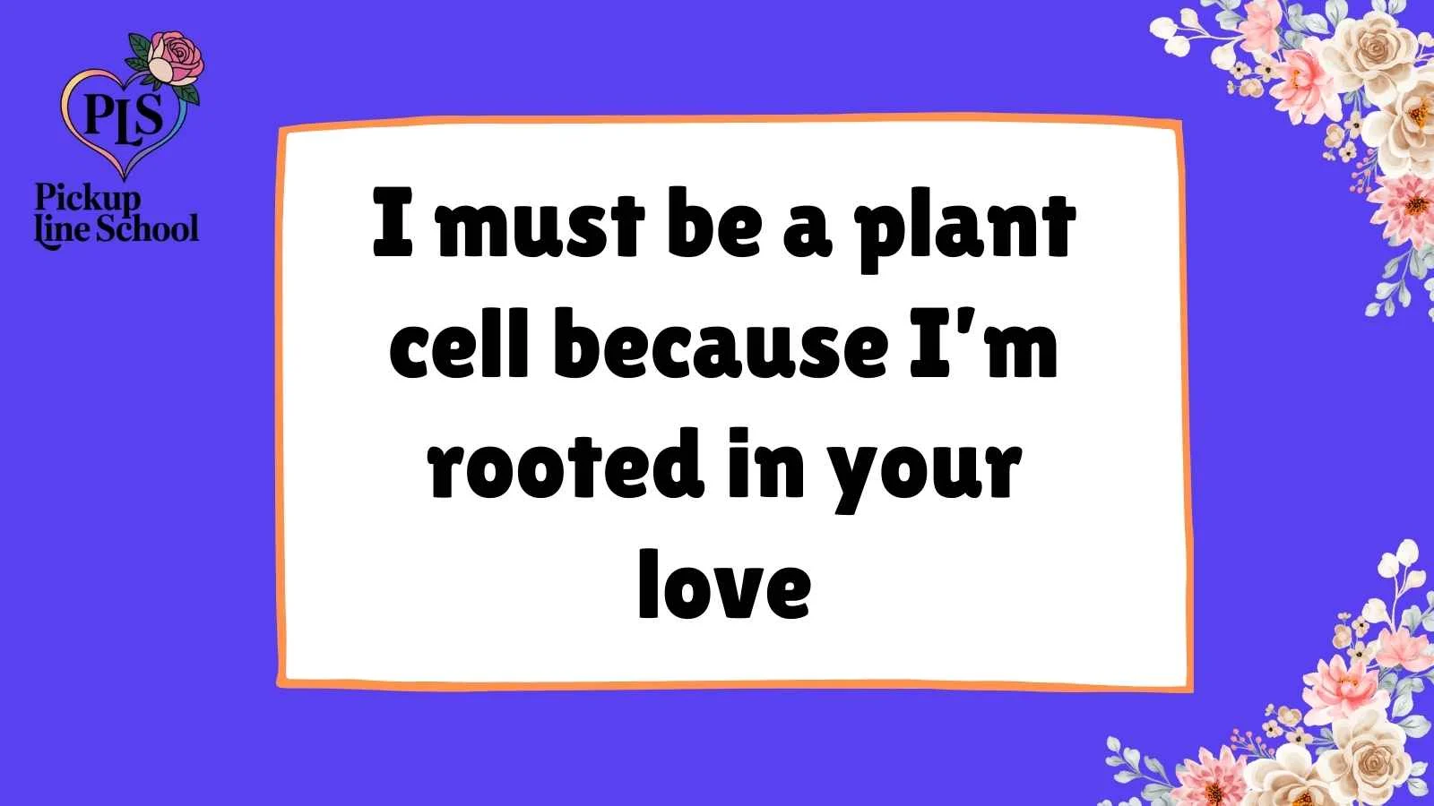 Chloroplast Pickup Lines
