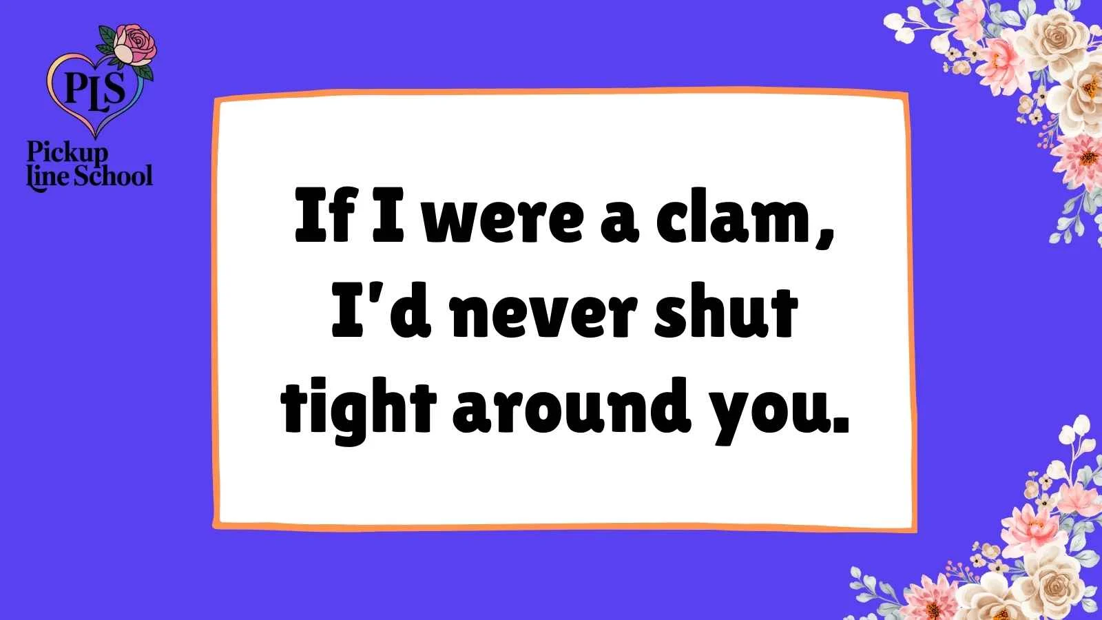 Clamtastic Pick Up Lines