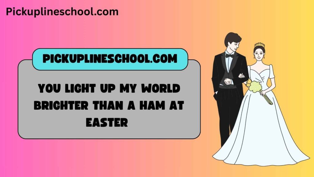 Cute Ham Pick Up Lines