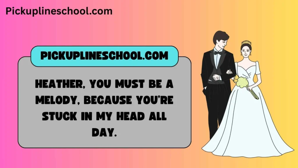 Cute Heather Pick Up Lines