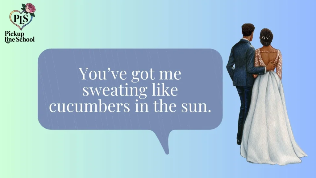 Dirty cucumber pick up lines