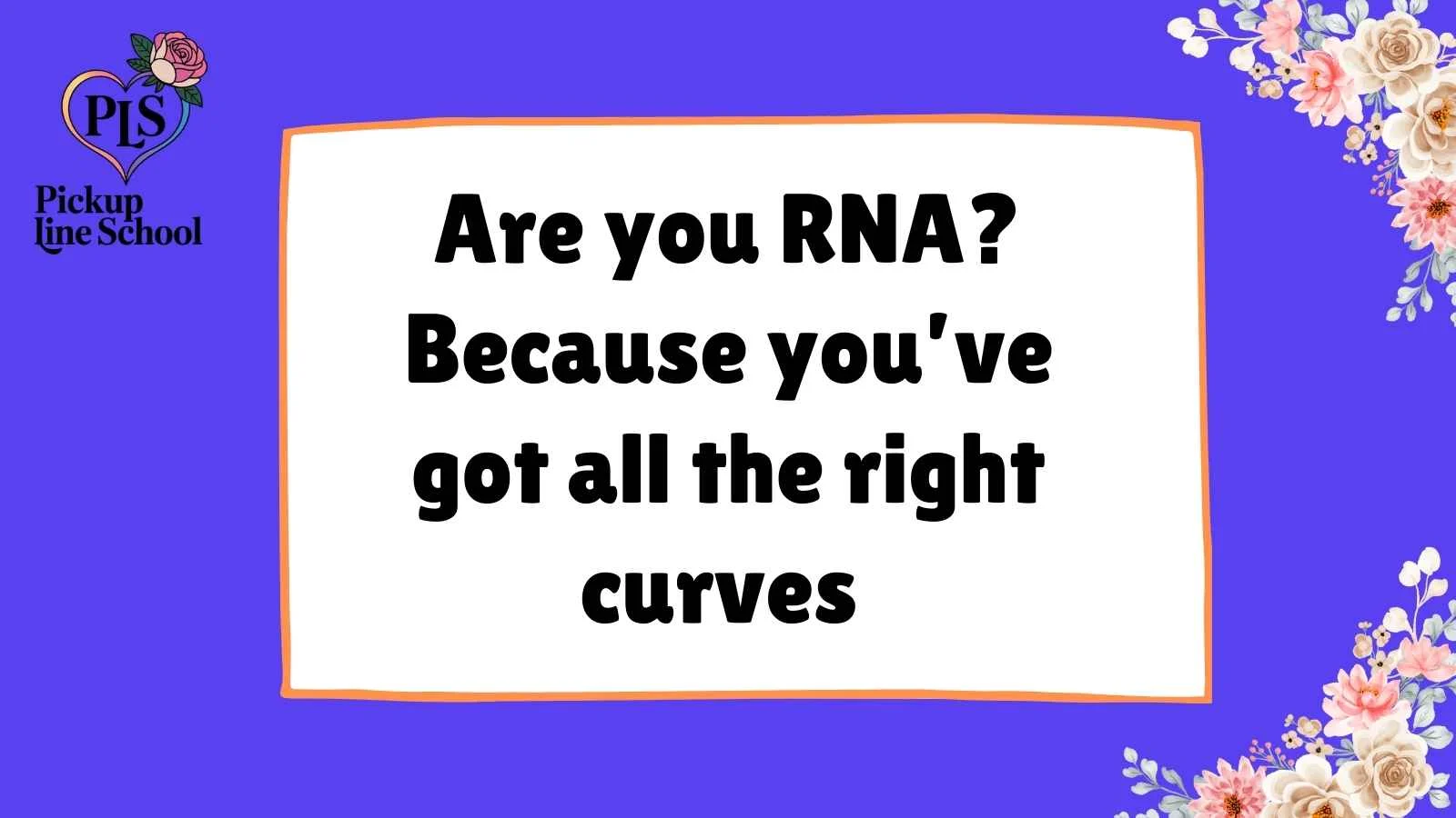 DNA Pickup Lines