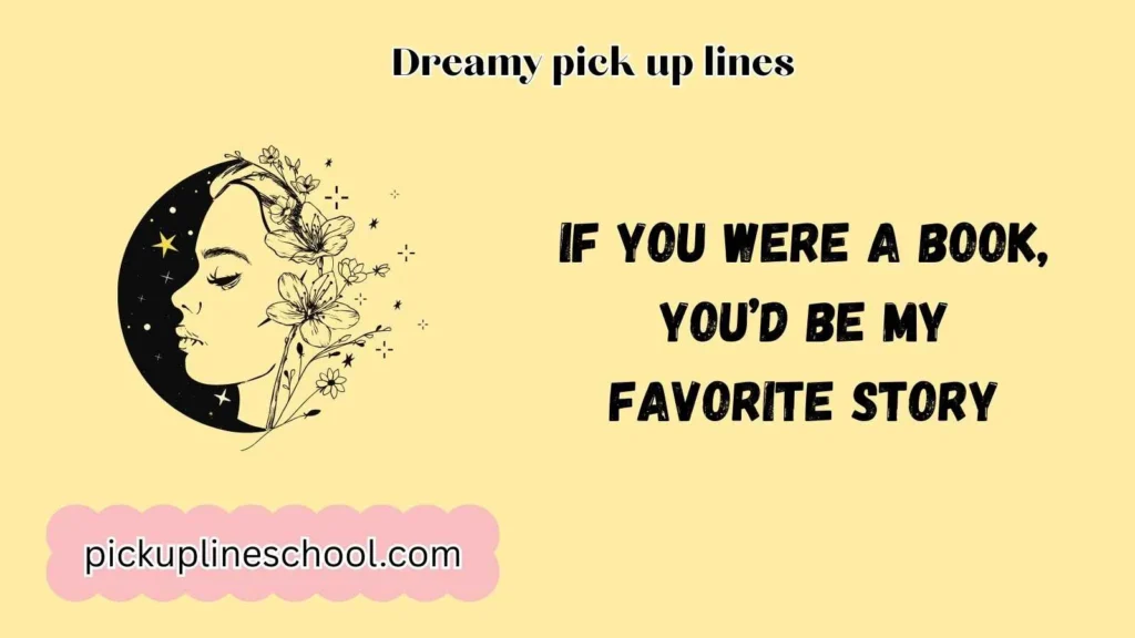 Dreamy pick up lines