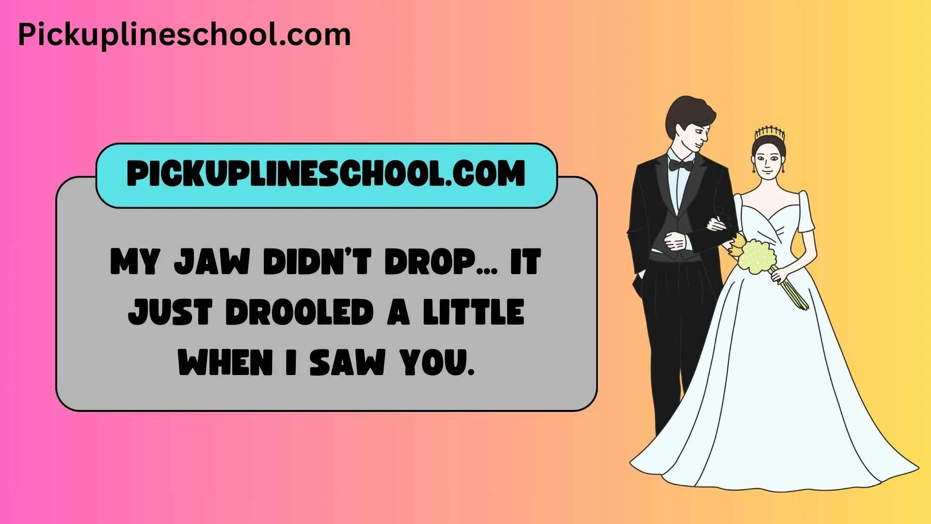 Drool Pick Up Lines