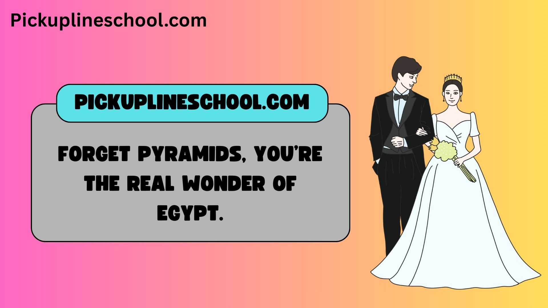 Egyptian Pick Up Lines