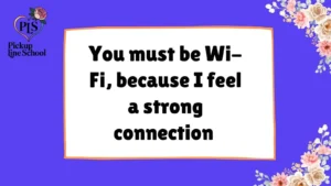 Electronics Pick Up Lines