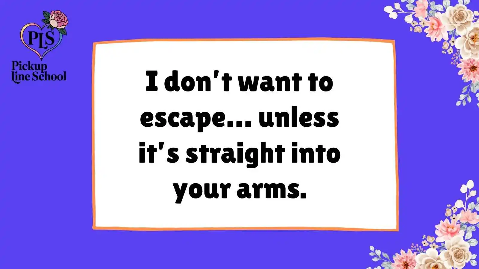 Escape Pick Up Lines