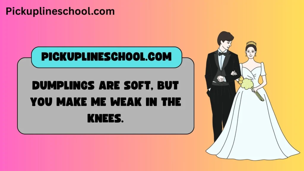 Flirty Dumpling Pick Up Lines