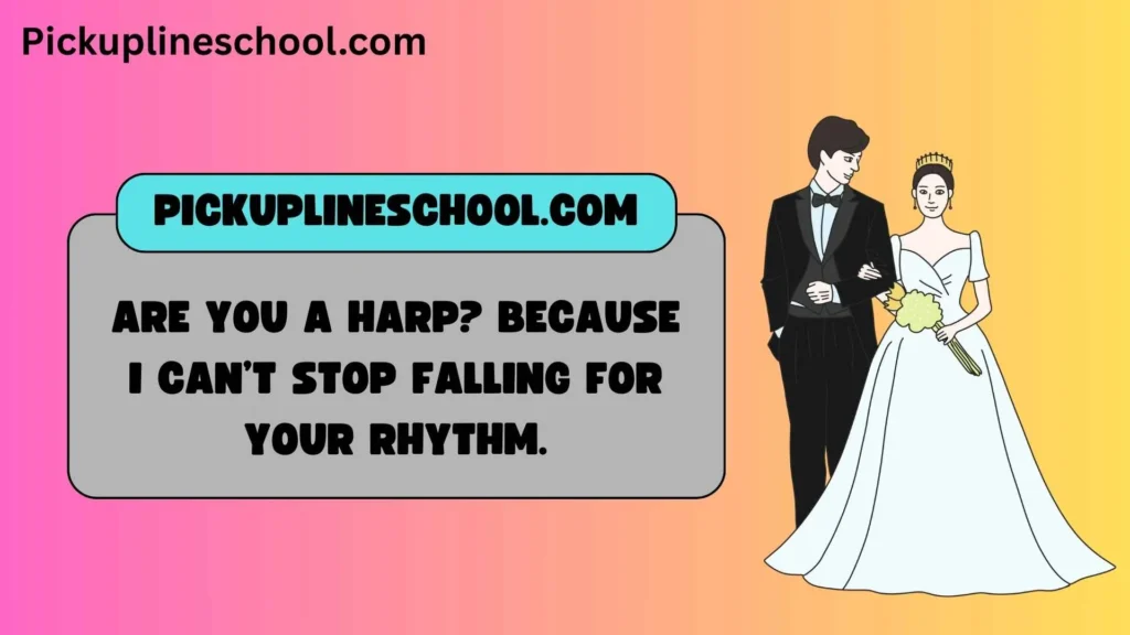 Flirty Harp Pick Up Lines