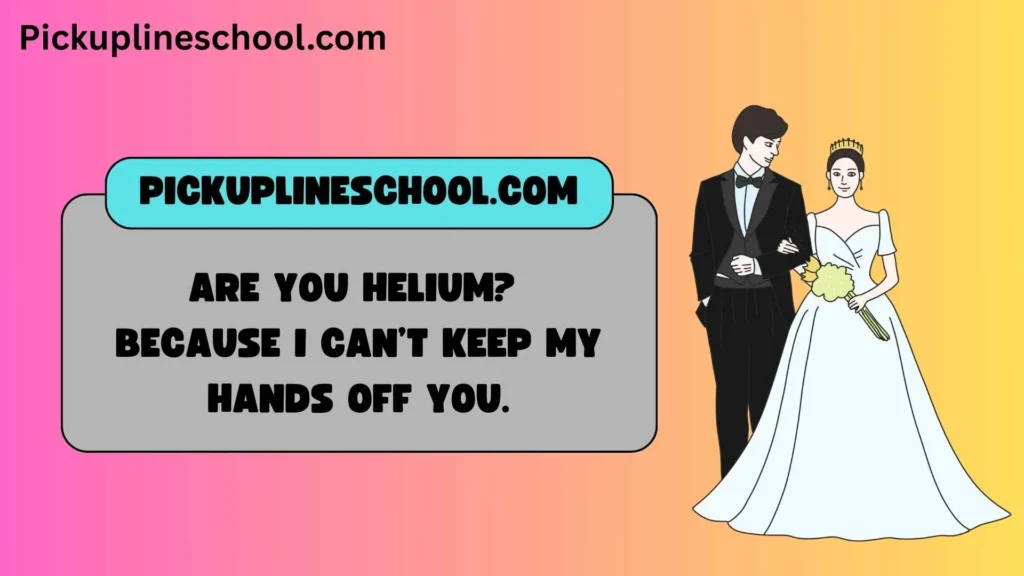 Flirty Helium Pick Up Lines