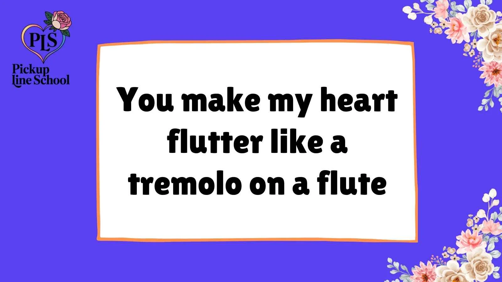 Flute Pick Up Lines
