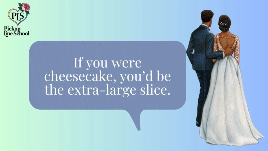 Funny Cheesecake Pick Up Lines