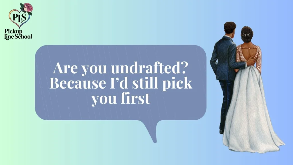 Funny Draft Pick Up Lines