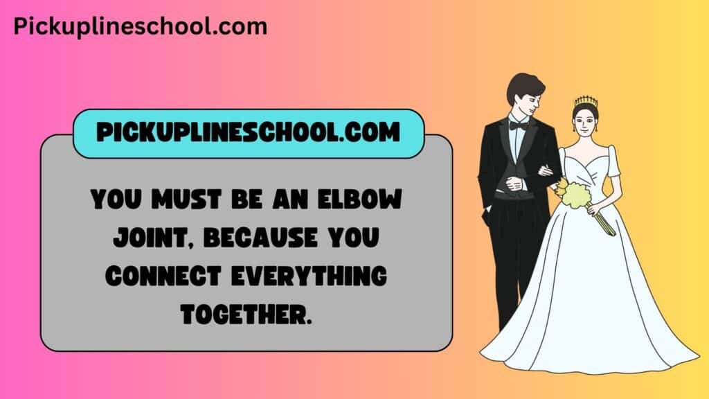 Funny Elbow Pick Up Lines