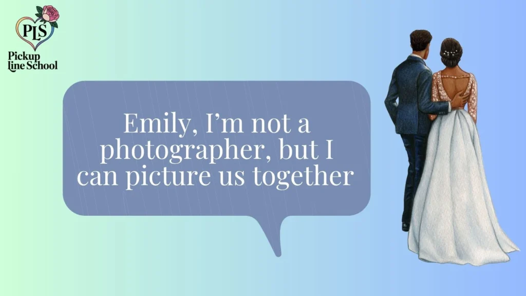 Funny Emily Pick Up Lines