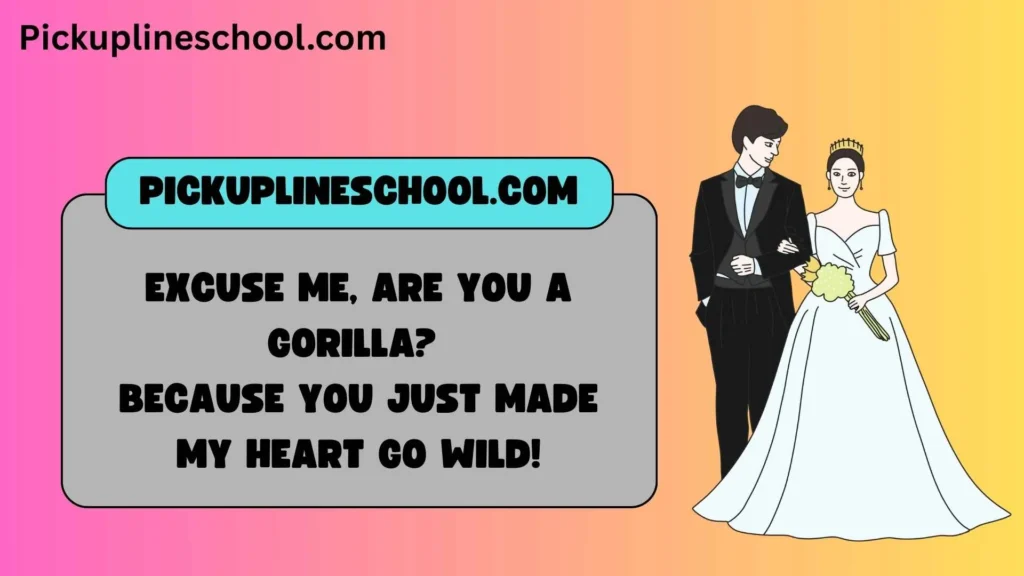 Funny Gorilla Pick-Up Lines