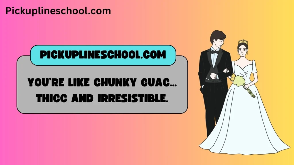 Funny Guac Pick-Up Lines