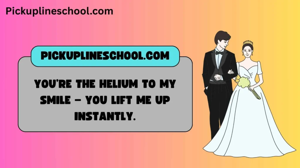 Funny Helium Pick Up Lines
