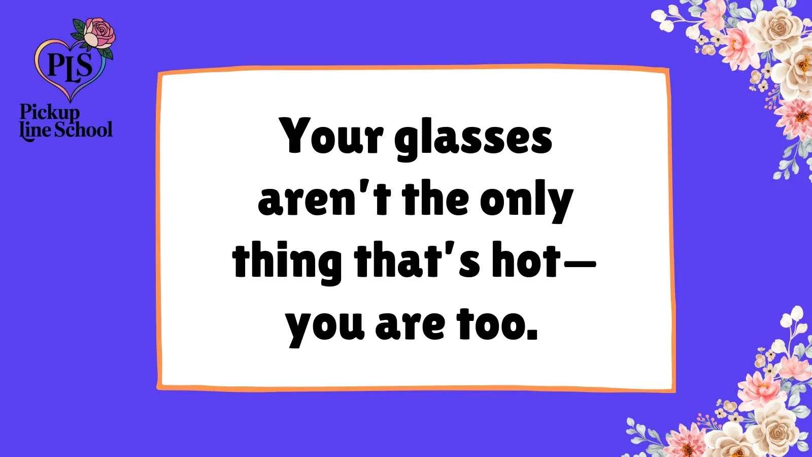 Glasses Pick Up Lines