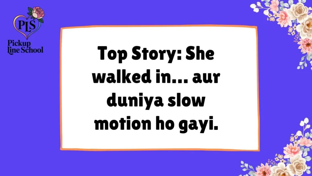 Headline Pick Up Lines for Girl