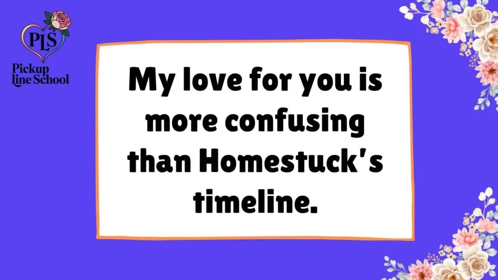Homestuck Pick Up Lines Funny