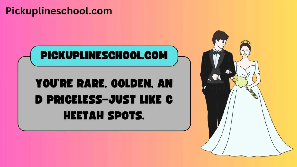 Romantic Chev Cheetah Pick Up Lines