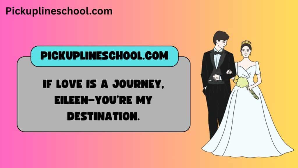 Romantic Eileen Pick Up Lines