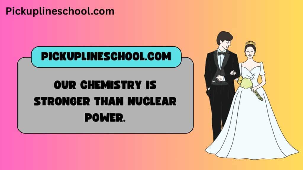 Romantic Energy Pick Up Lines