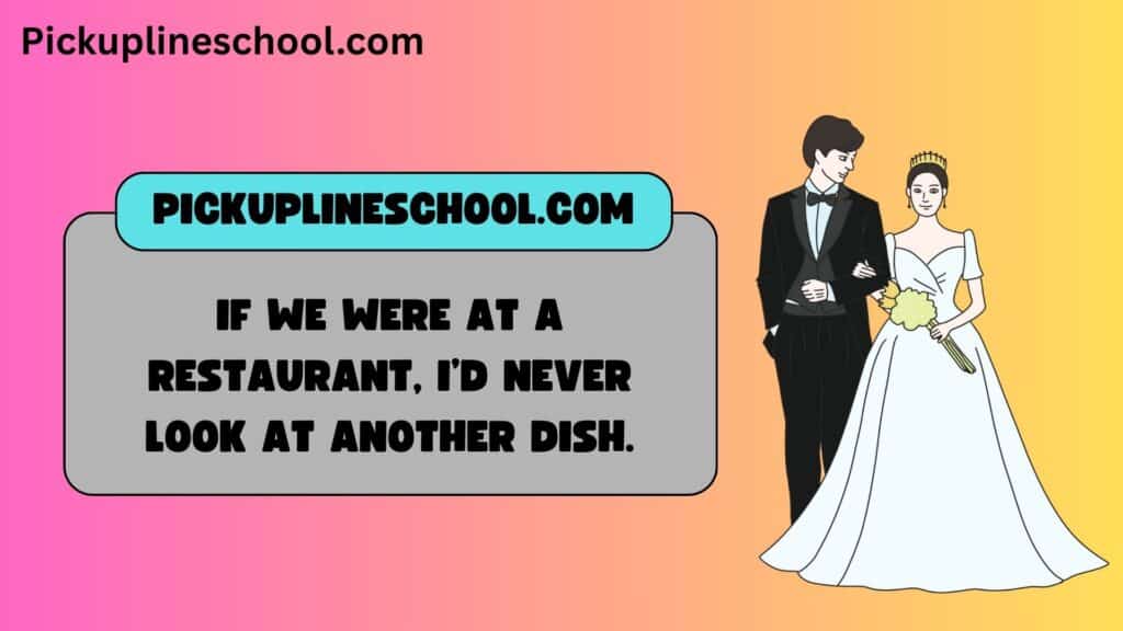 Romantic entree pick up lines