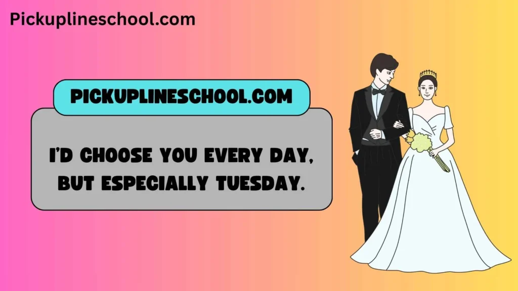 Romantic Tuesday Pick Up Lines