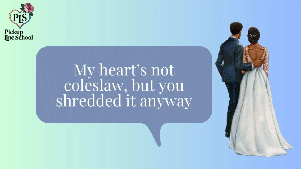 Savage cabbage pick up lines