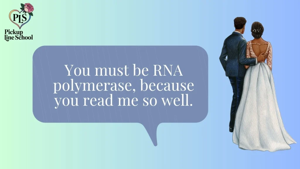 Smart DNA-licious Pick Up Lines 