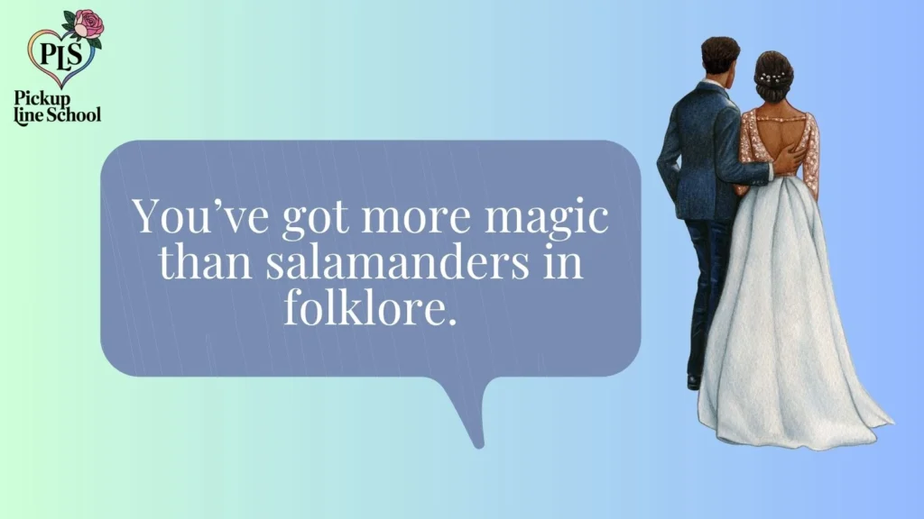 Smooth Salamander Pick-Up Lines