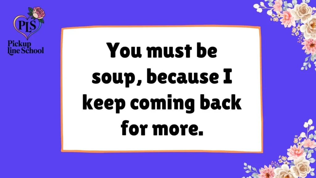 Soup Pick Up Lines Funny