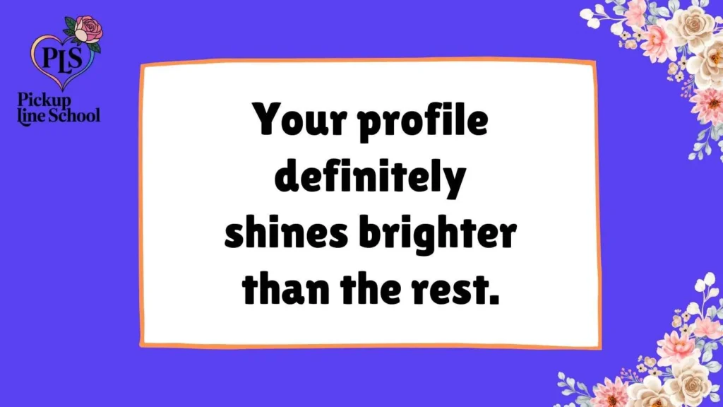 Sparkling Pick Up Lines for Dating Apps