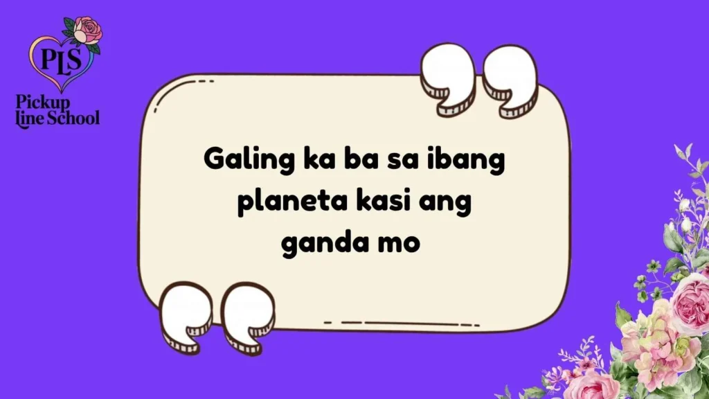 Alien Pick Up Lines Tagalog