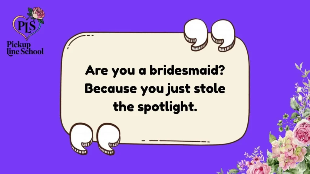 Bridesmaid Pick Up Lines for Flirting