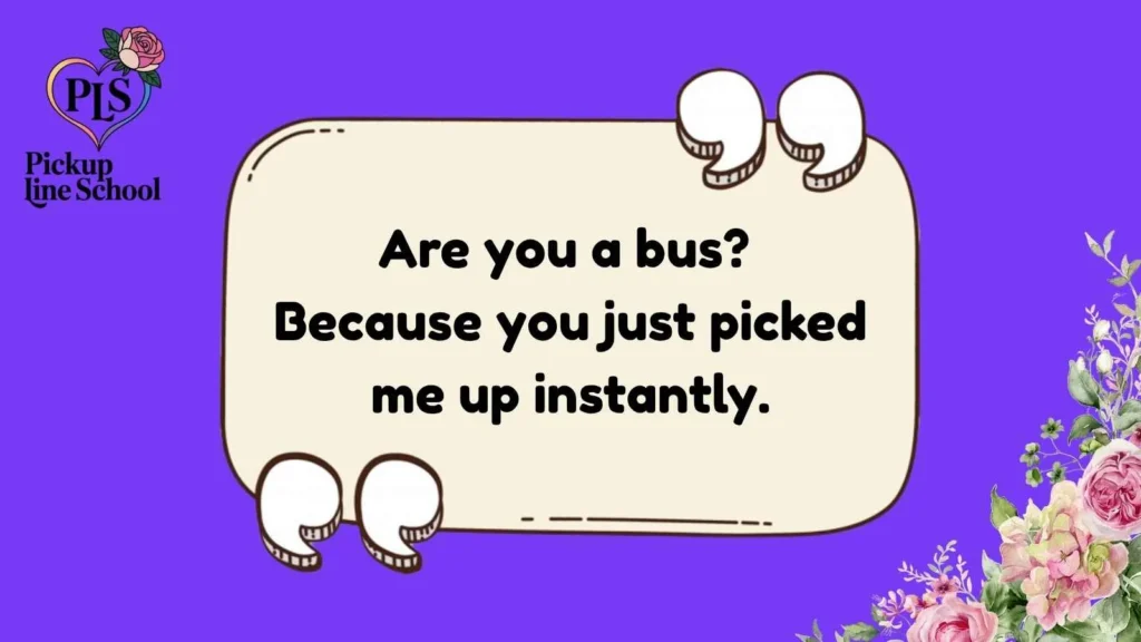 Bus Pick Up Lines for Him