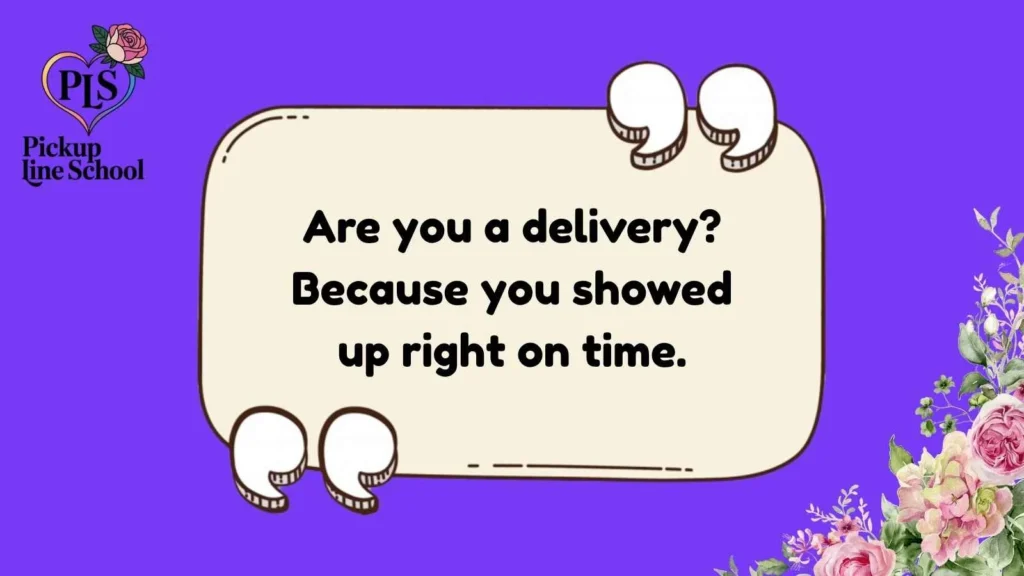 Delivery Pick Up Lines for Him