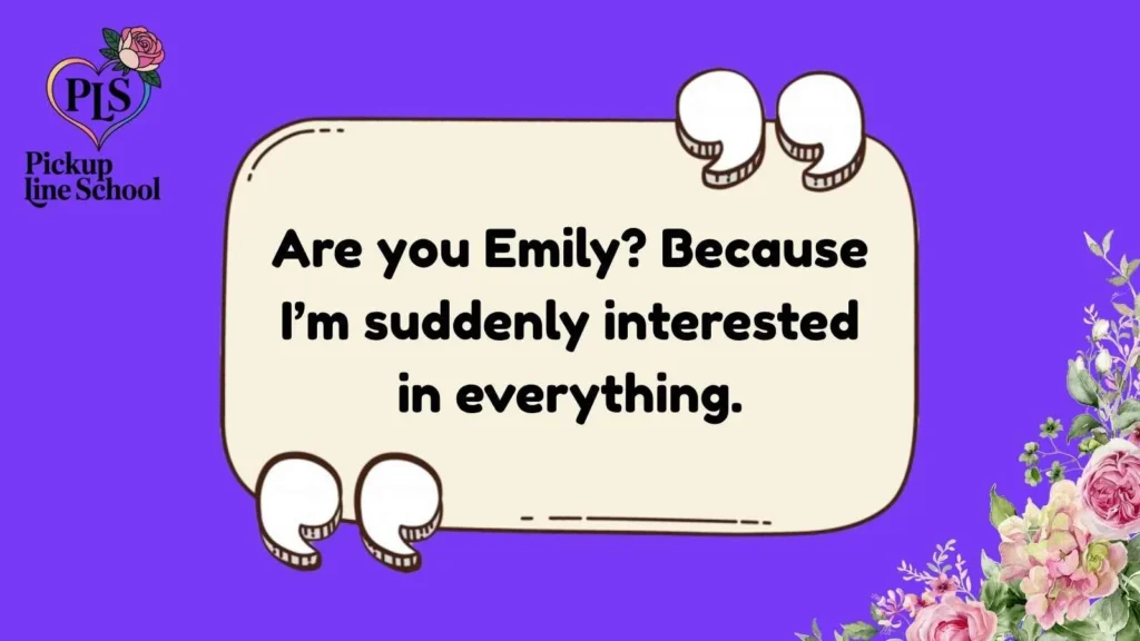 Emily Pick Up Lines Funny