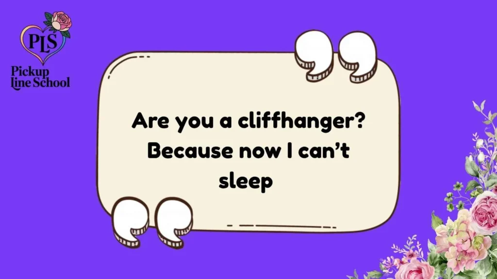 Cliffhanger Pick Up Lines Funny