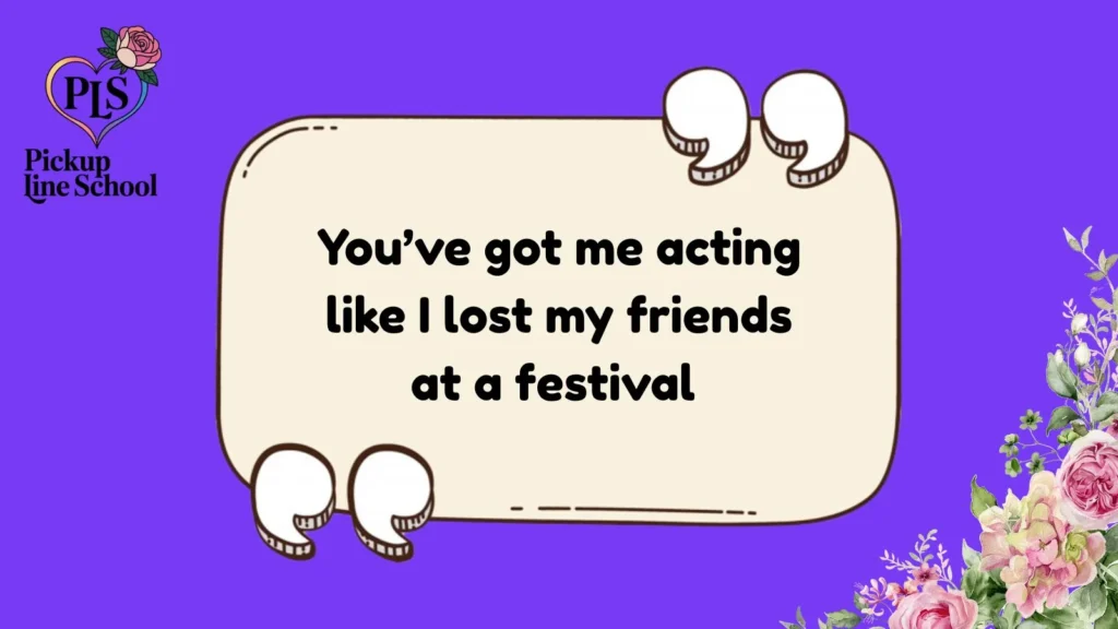 Coachella Pick Up Lines Funny